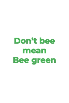 Bee Green: Lined Paper Notebook 6x9 inches with 120 pages