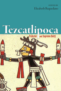 Paperback Tezcatlipoca: Trickster and Supreme Deity Book