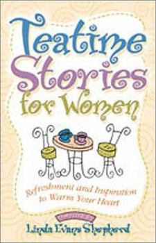 Paperback Tea Time Stories for Women: Refreshment and Inspiration to Warm Your Heart Book