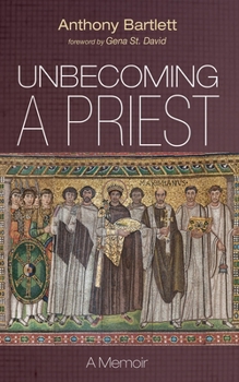 Hardcover Unbecoming a Priest: A Memoir Book