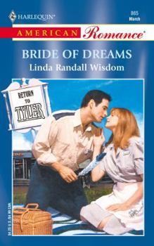 Bride Of Dreams (Return To Tyler) (Harlequin American Romance #865) - Book  of the Return to Tyler