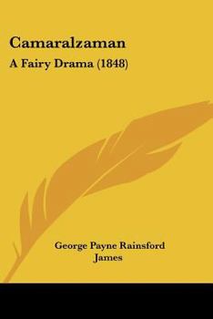 Paperback Camaralzaman: A Fairy Drama (1848) Book