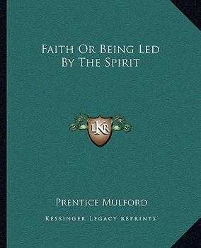 Paperback Faith Or Being Led By The Spirit Book