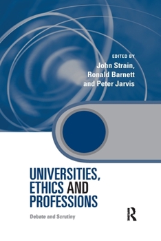 Paperback Universities, Ethics and Professions: Debate and Scrutiny Book