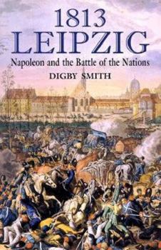 Hardcover 1813: Leipzig: Napoleon and the Battle of the Nations Book