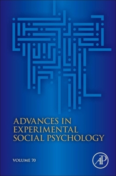 Hardcover Advances in Experimental Social Psychology: Volume 70 Book
