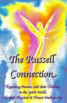 Paperback The Russell Connection: Reuniting Parents with Their Children in the Spirit World Through Physical & Trance Mediumship Book