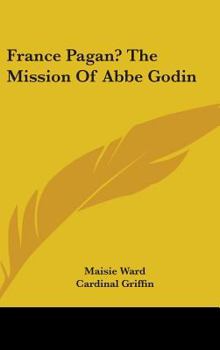 France Pagan? The Mission Of Abbe Godin