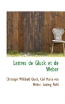 Lettres de Gluck et de Weber