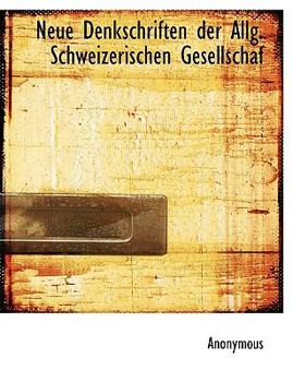 Paperback Neue Denkschriften Der Allg. Schweizerischen Gesellschaf [German] Book