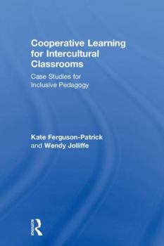 Hardcover Cooperative Learning for Intercultural Classrooms: Case Studies for Inclusive Pedagogy Book