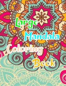 Paperback Large Mandala Coloring Book: Large Mandala Coloring Book 50 Pages 8.5x 11 Book