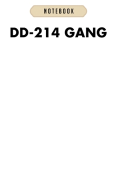 Notebook: Dd 214 gang  Notebook|6x9(100 pages)Blank Lined Paperback Journal For Student, kids, women, girls, boys, men, birthday gifts|Veteran day gifts notebook