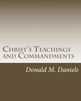 Paperback Christ's Teachings and Commandments: A Bedside Book for Spiritual Growth Book