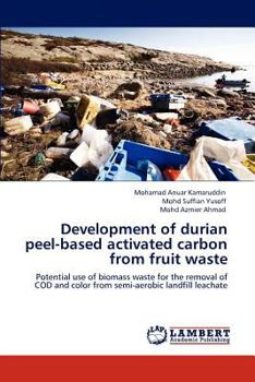 Paperback Development of durian peel-based activated carbon from fruit waste Book