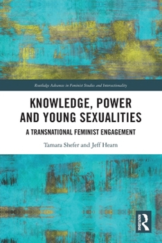 Paperback Knowledge, Power and Young Sexualities: A Transnational Feminist Engagement Book