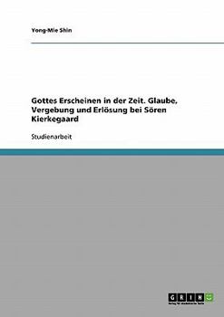 Paperback Gottes Erscheinen in der Zeit. Glaube, Vergebung und Erlösung bei Sören Kierkegaard [German] Book