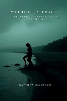 Paperback Without A Trace: Unsolved Disappearances Volume II Book