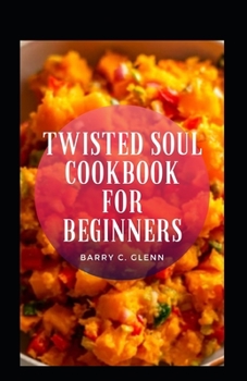 Paperback Twisted Soul Cookbook For Beginners Book