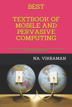 Paperback Best Textbook of Mobile and Pervasive Computing: For BE/B.TECH/BCA/MCA/ME/M.TECH/Diploma/B.Sc/M.Sc/Competitive Exams & Knowledge Seekers Book