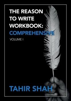 The Reason to Write Workbook: Comprehensive: Volume I