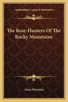 Paperback The Bear-Hunters Of The Rocky Mountains Book