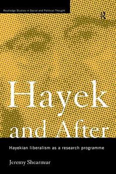 Paperback Hayek and After: Hayekian Liberalism as a Research Programme Book