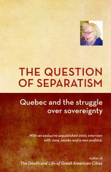 Paperback The Question of Separatism: Quebec and the Struggle Over Sovereignty Book