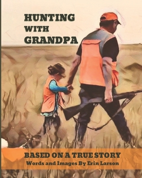 Paperback Hunting with Grandpa: Based on a True Story Book