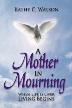 Hardcover A Mother in Mourning: When Life Is over Living Begins Book