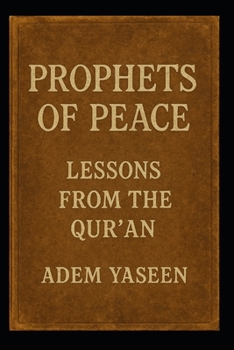 Paperback Prophets of Peace: Lessons from the Qur'an Book