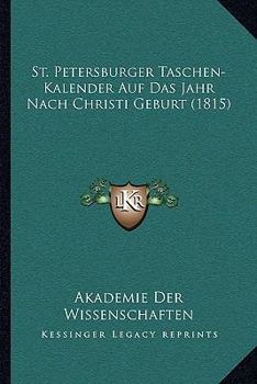 Paperback St. Petersburger Taschen-Kalender Auf Das Jahr Nach Christi Geburt (1815) [German] Book