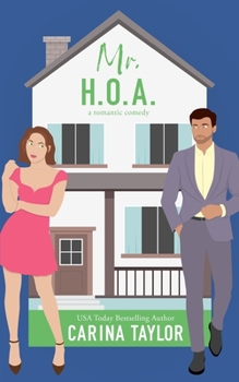 Mr. H.O.A.: A Romantic Comedy (Fake It) - Book #1 of the Fake It