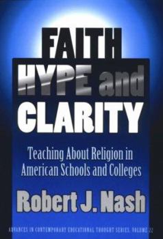 Paperback Faith, Hype, and Clarity: Teaching about Religion in American Schools and Colleges Book
