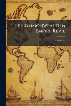 Paperback The Commonwealth & Empire Revie; Volume 29 Book