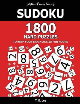 Paperback Sudoku: 1800 Hard Puzzles To Keep Your Brain Active For Hours: Active Brain Series Book