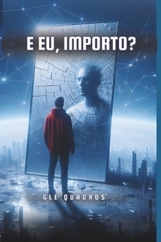 E Eu, Importo? (Portuguese Edition)