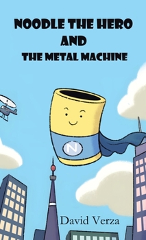 Hardcover Noodle the Hero and the Metal Machine Book
