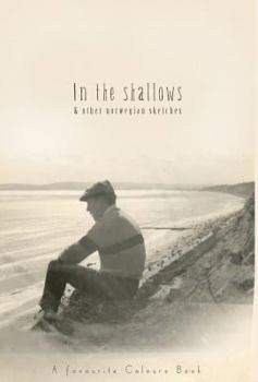 Hardcover In the Shallows: And other Norwegian Sketches Book