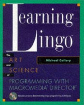 Paperback Learning Lingo: The Art and Science of Programming with Macromedia(R) Director(R) Book