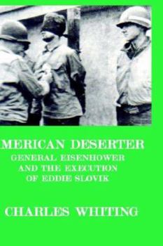 Hardcover American Deserter. General Eisenhower and the Execution of Eddie Slovik Book