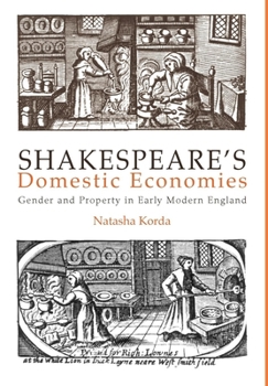 Hardcover Shakespeare's Domestic Economies: Gender and Property in Early Modern England Book