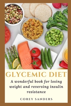 Paperback Glycemic Diet: A wonderful book for losing weight and reversing insulin resistance Book