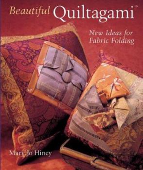 Hardcover Beautiful Quiltagami: New Ideas for Fabric Folding Book