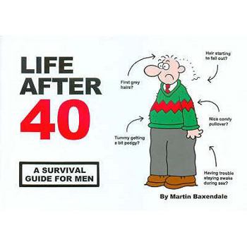 Paperback Life After 40: A Survival Guide for Men Book