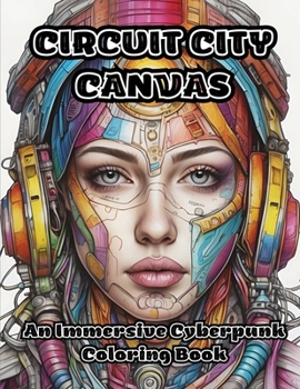 Paperback Circuit City Canvas: An Immersive Cyberpunk Coloring Book