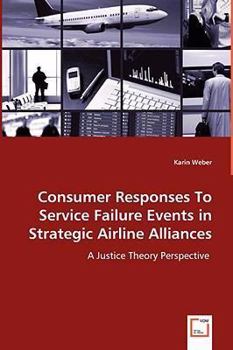 Paperback Consumer Responses To Service Failure Events in Strategic Airline Alliances Book