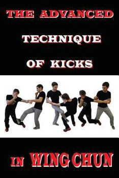Paperback The advanced technique of kicks in wing chun Book