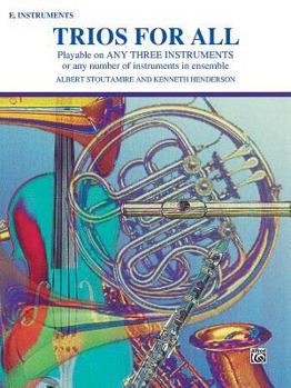 Paperback Trios for All: Alto Saxophones (E-flat Saxes & E-flat Clarinets) (For All Series) Book