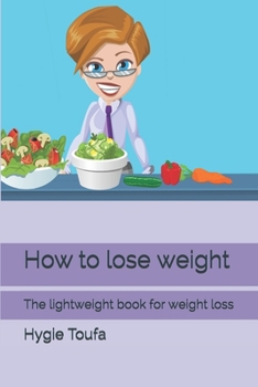 Paperback How to lose weight: The lightweight book for weight loss Book